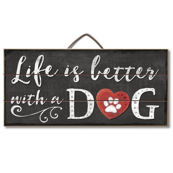 Pallet Sign 12" x 6" - Life Is Better With Dog